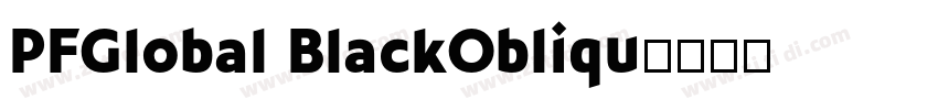 PFGlobal BlackObliqu字体转换 PFGlobal BlackObliqu字体转换